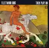 fleetwood mac: then play on