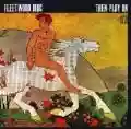 <b>Fleetwood Mac</b> • Then Play On