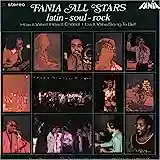 Fania All-Stars: Latin-Soul-Rock