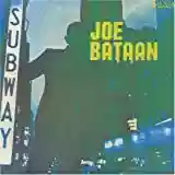 Joe Bataan: Subway Joe