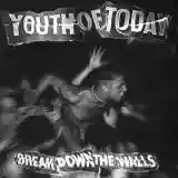 Youth of Today: Break Down the Walls