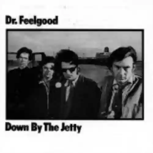 Cover Dr. Feelgood - Down by the Jetty