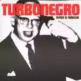 Turbonegro: Never Is Forever
