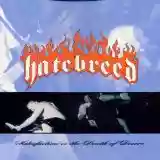 Hatebreed: Satisfaction Is The Death Of Desire