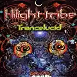 Hilight Tribe: Trancelucid