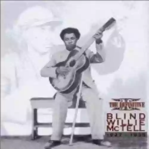 Cover Blind Willie McTell - The Definitive Blind Willie McTell
