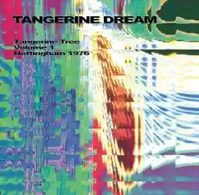 Tangerine Dream: 1976-11-08: Tangerine Tree, Volume 1: Nottingham Albert Hall, Nottingham, UK