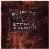 Bad Company: Stories Told & Untold