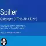 Spiller: Groovejet (If This Ain't Love)
