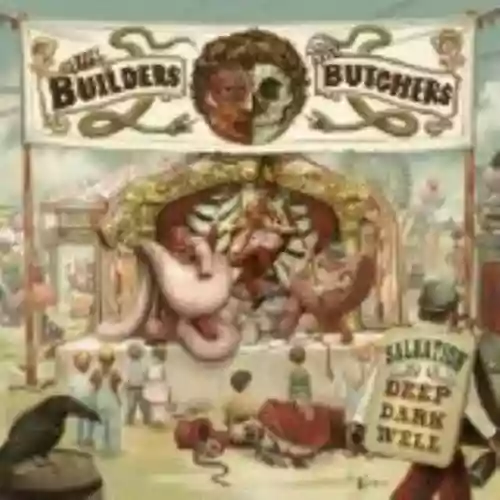 Cover The Builders and The Butchers - Salvation Is a Deep Dark Well