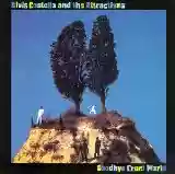Elvis Costello & The Attractions: Goodbye Cruel World