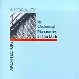 Orchestral Manoeuvres in the Dark: Architecture & Morality