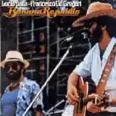 Lucio Dalla & Francesco De Gregori: Banana Republic