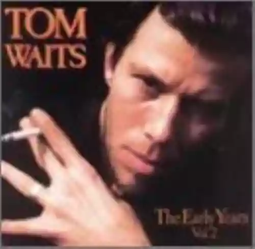 Cover Tom Waits - The Early Years, Volume 2