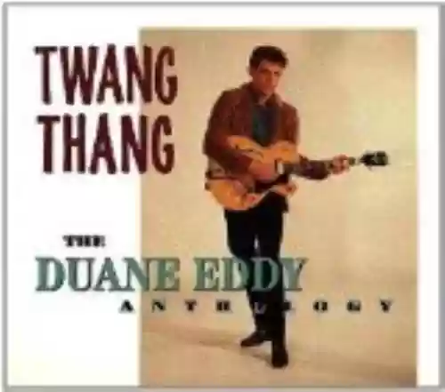Cover Duane Eddy - Twang Thang: The Duane Eddy Anthology