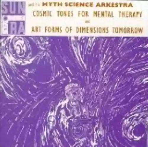 Cover Sun Ra - Cosmic Tones for Mental Therapy / Art Forms of Dimensions Tomorrow