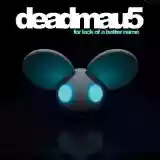 deadmau5: For Lack of a Better Name