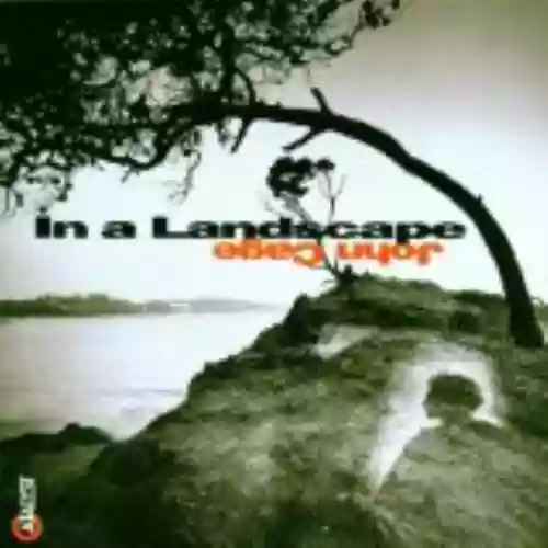 Cover John Cage - In a Landscape
