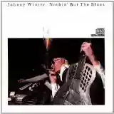 JOHNNY WINTER: NOTHIN' BUT THE BLUES