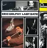 Eric Dolphy: Last Date