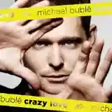 Michael Bublé: Crazy Love