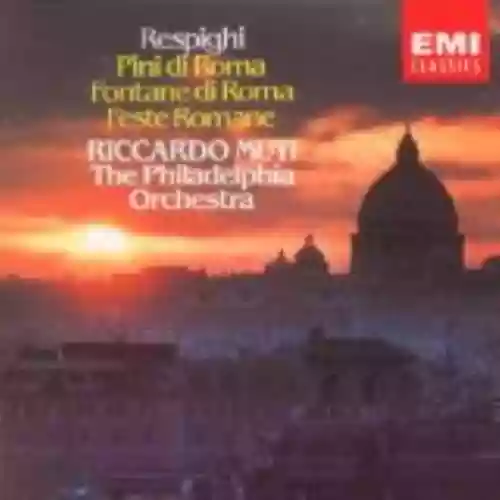 Cover Ottorino Respighi - Pini di Roma / Fontane di Roma / Feste romane (Philadelphia Orchestra feat. conductor: Riccardo Muti)