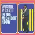 <b>Wilson Pickett</b> • In the Midnight Hour
