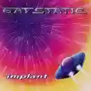Eat Static: Implant