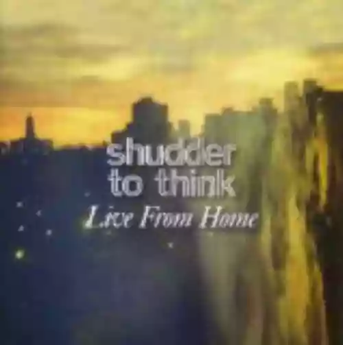 Cover Shudder to Think - Live From Home