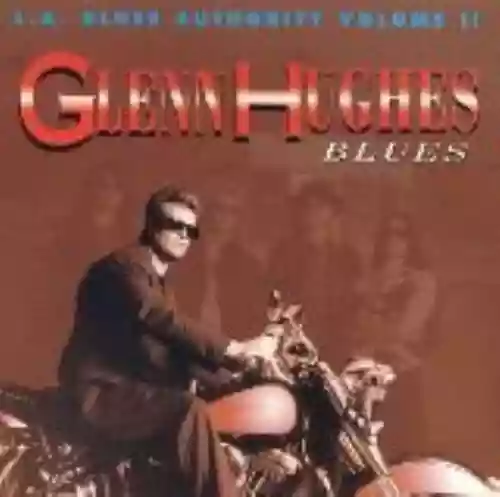 Cover Glenn Hughes - L.A. Blues Authority, Volume II: Glenn Hughes: Blues