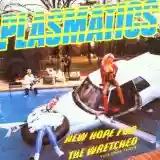 Plasmatics: New Hope For The Wretched