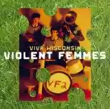 Violent Femmes: Viva Wisconsin