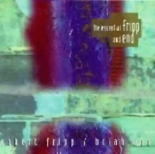 Cover Fripp & Eno - The Essential Fripp and Eno