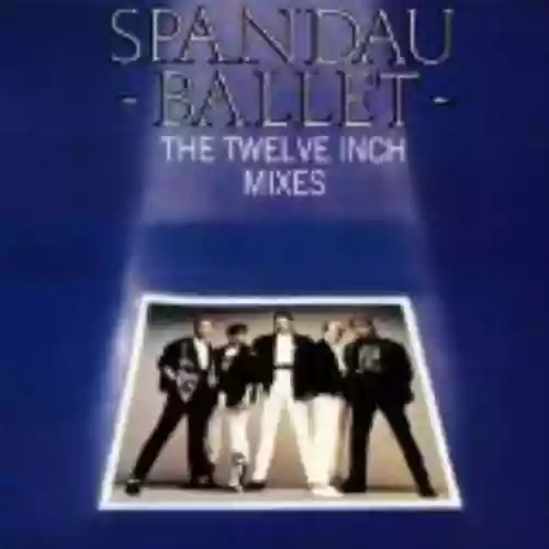 Cover Spandau Ballet - The Twelve Inch Mixes