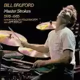 Bill Bruford: Master Strokes: 1978-1985