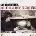 <b>Stereophonics</b> • You Gotta Go There to Come Back