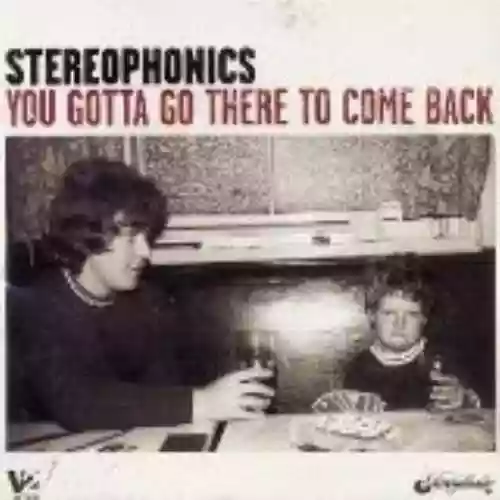 Cover di You Gotta Go There to Come Back