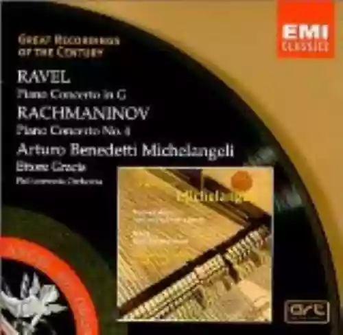 Cover di Ravel: Piano Concerto in G / Rachmaninov: Piano Concerto No. 4 (Philharmonia Orchestra feat. conductor: Ettore Gracis, piano: Arturo Benedetti Michelangeli)