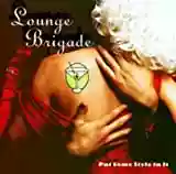 Lounge Brigade: Put Some Style in It