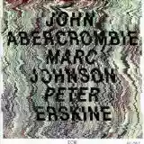 John Abercrombie: John Abercrombie, Marc Johnson & Peter Erskine
