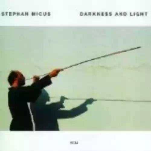 Cover Stephan Micus - Darkness and Light