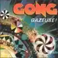 <b>Gong</b> • Gazeuse!