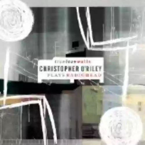 Cover di True Love Waits: Christopher O'Riley Plays Radiohead