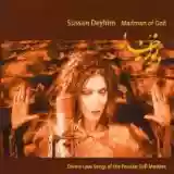 Sussan Deyhim: Madman of God