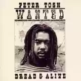 Peter Tosh: Wanted Dread & Alive