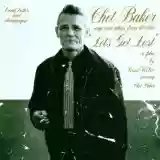 Chet Baker: Let's Get Lost