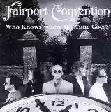 Fairport Convention: Who Knows Where the Time Goes?
