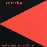 Neil Young & Crazy Horse: Re-ac-tor
