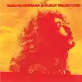 Carlos Santana & Buddy Miles: Carlos Santana & Buddy Miles! Live!