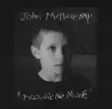John Mellencamp: Trouble No More